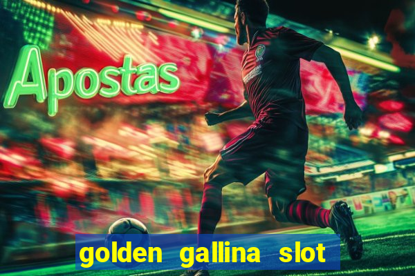 golden gallina slot free play