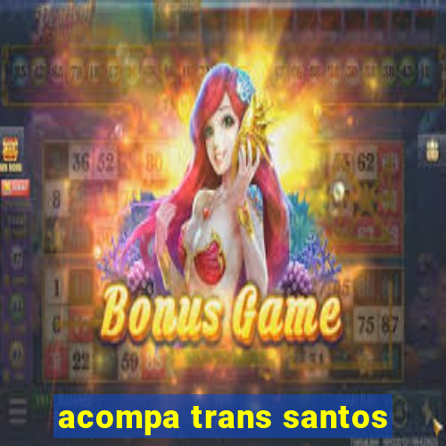 acompa trans santos