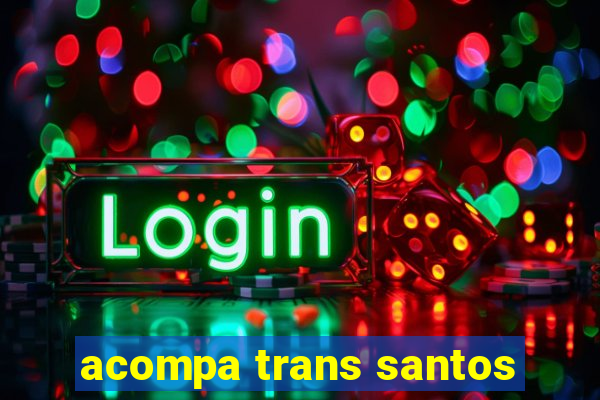 acompa trans santos