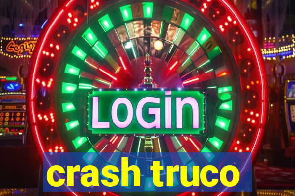 crash truco