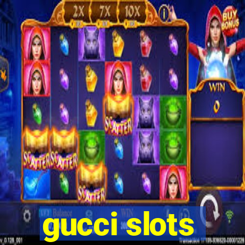 gucci slots