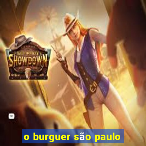 o burguer são paulo