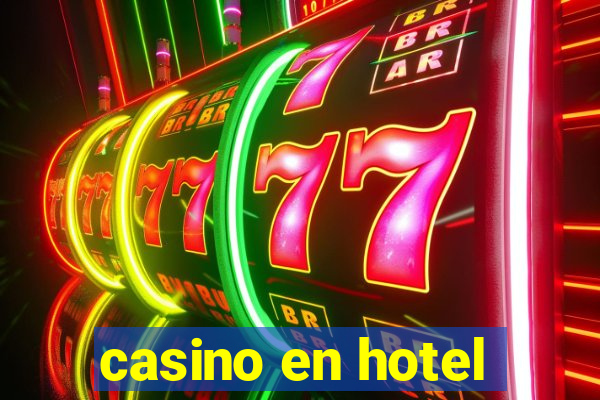 casino en hotel