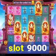 slot 9000