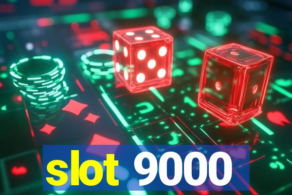 slot 9000