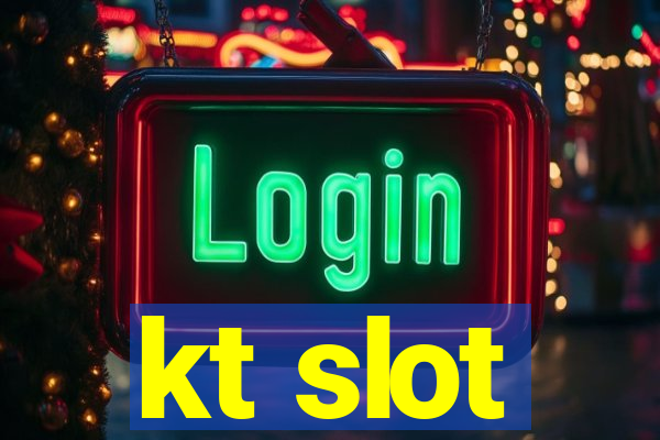 kt slot