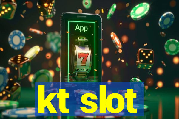 kt slot