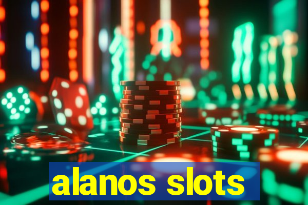 alanos slots