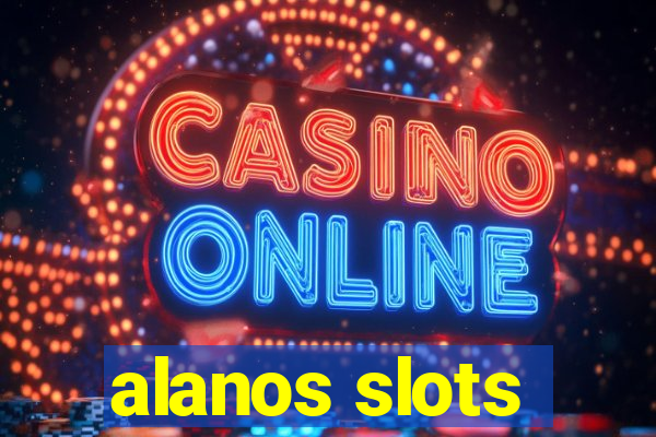 alanos slots