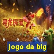 jogo da big