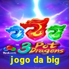 jogo da big