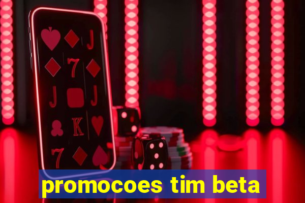 promocoes tim beta