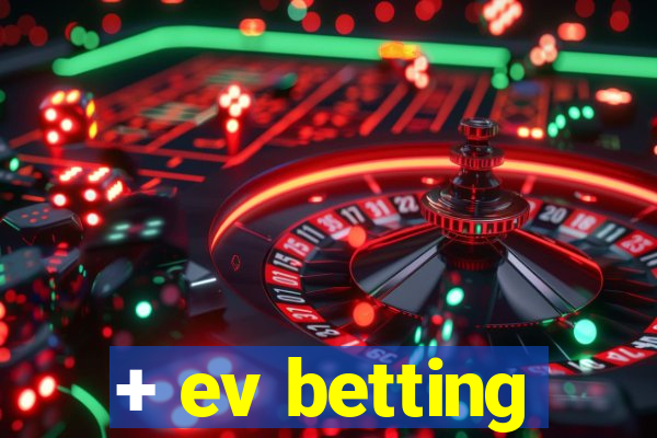 + ev betting