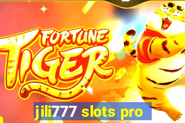 jili777 slots pro