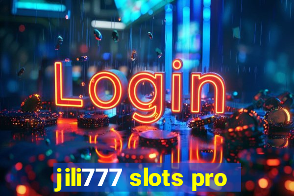 jili777 slots pro