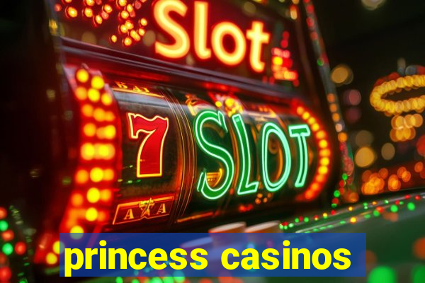 princess casinos