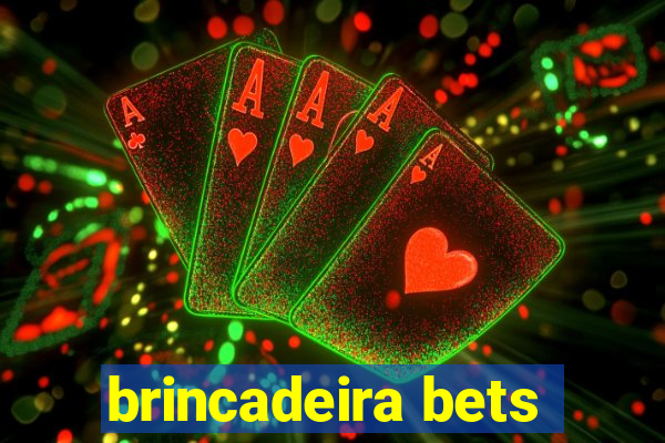 brincadeira bets