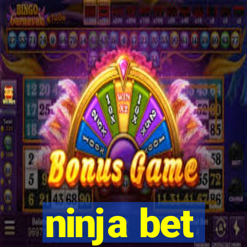 ninja bet