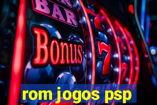 rom jogos psp