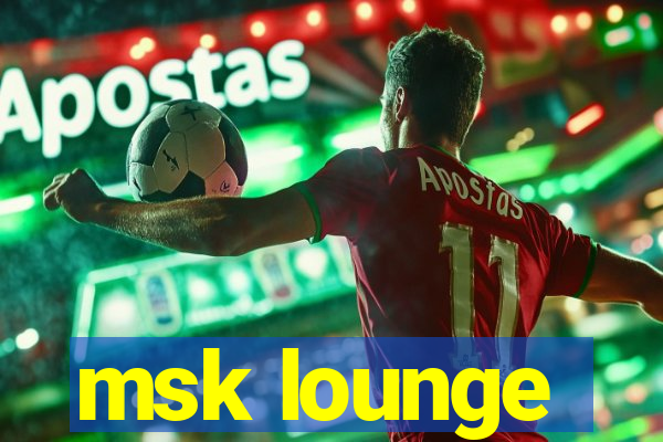 msk lounge