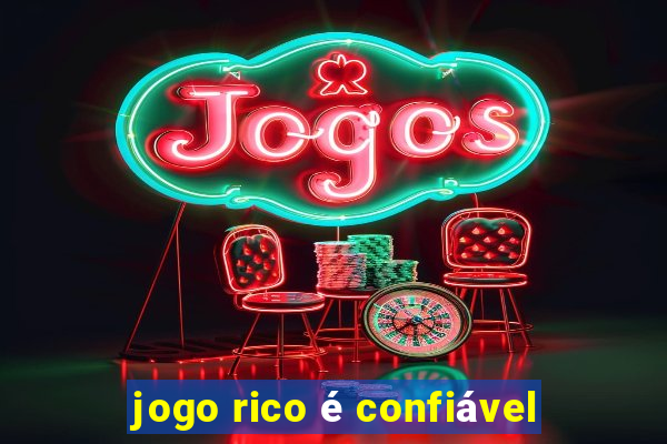 jogo rico é confiável