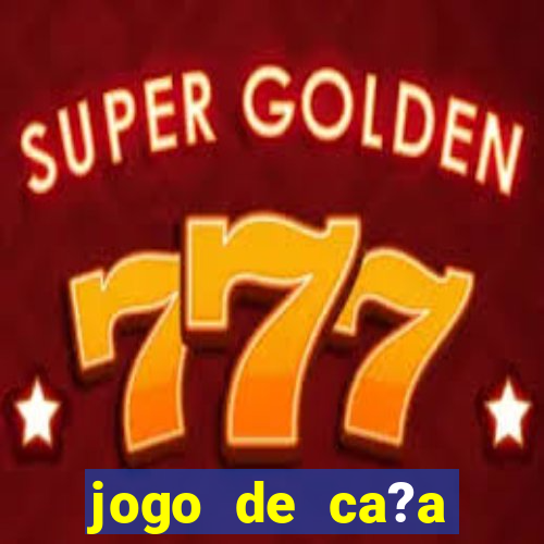 jogo de ca?a níquel que ganha dinheiro de verdade