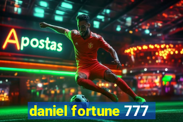 daniel fortune 777