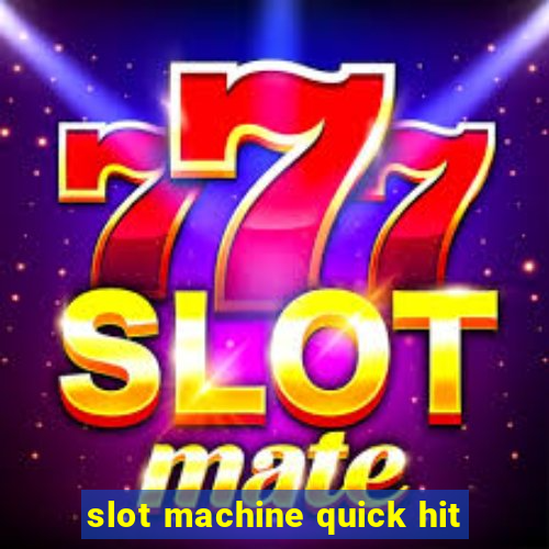 slot machine quick hit