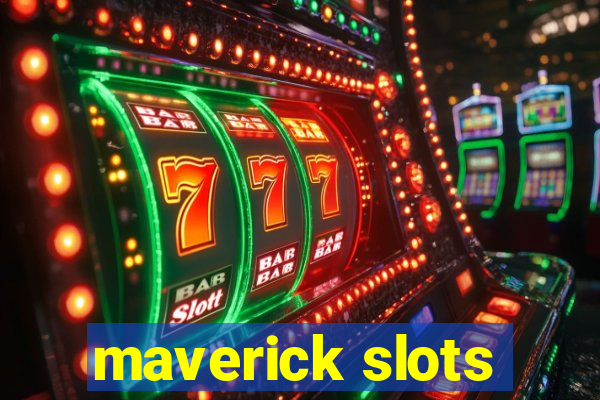 maverick slots