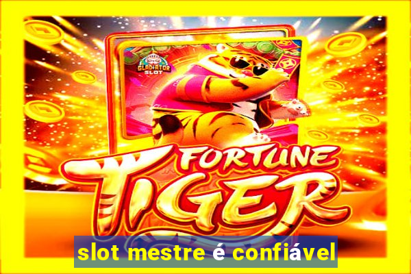 slot mestre é confiável