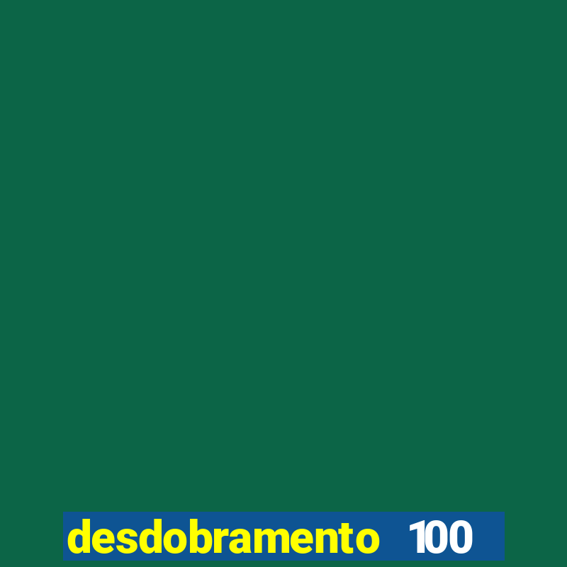 desdobramento 100 dezenas em apenas 6 jogos