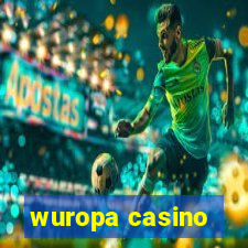 wuropa casino