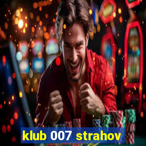 klub 007 strahov