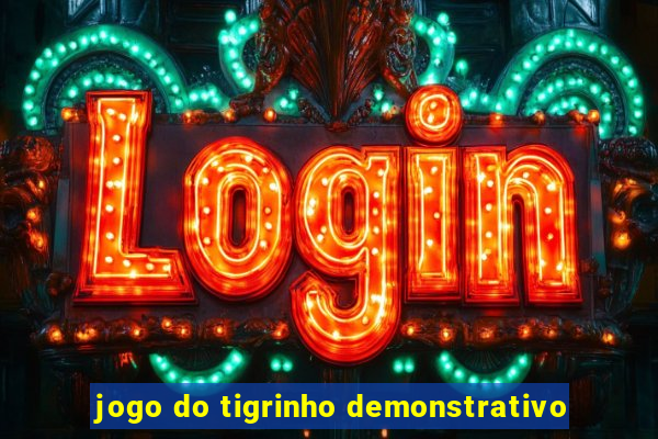 jogo do tigrinho demonstrativo