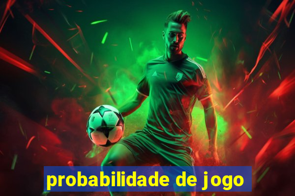 probabilidade de jogo