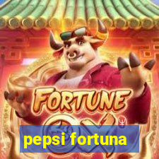 pepsi fortuna