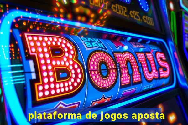 plataforma de jogos aposta