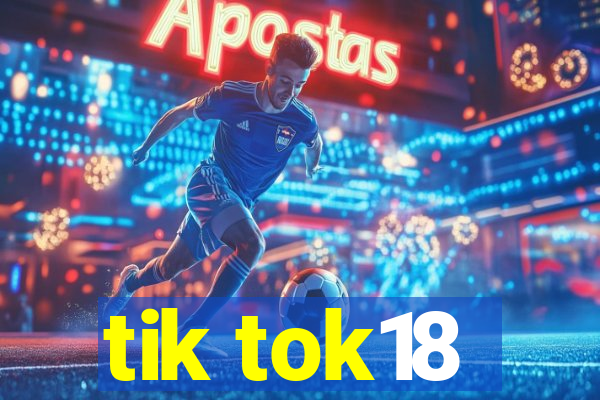 tik tok18