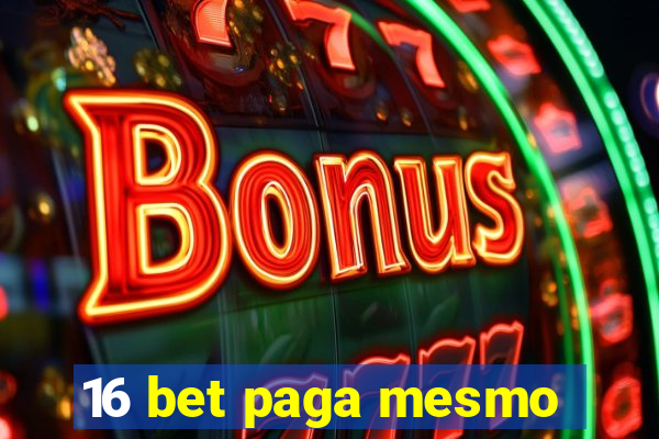 16 bet paga mesmo