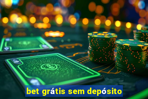 bet grátis sem depósito