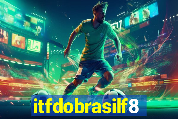 itfdobrasilf8