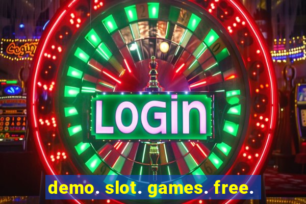 demo. slot. games. free.