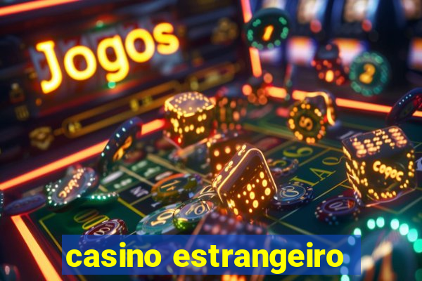 casino estrangeiro