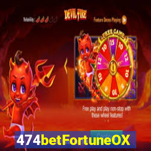 474betFortuneOX