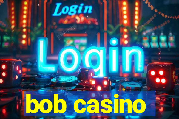 bob casino