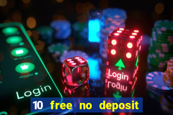 10 free no deposit casino uk 2019