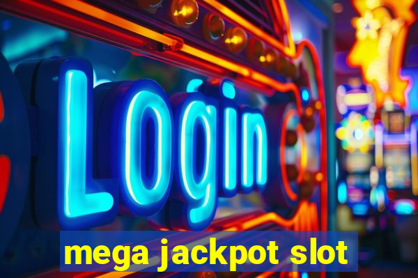 mega jackpot slot