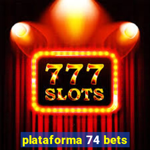 plataforma 74 bets