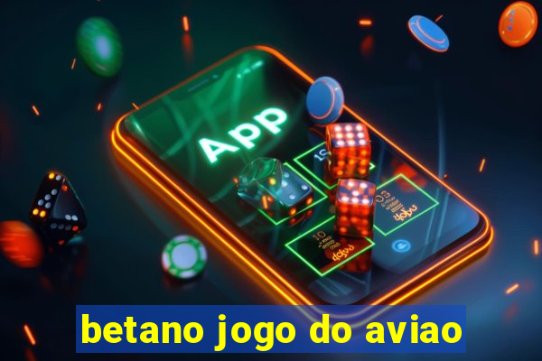 betano jogo do aviao