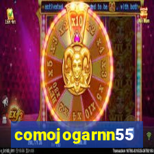 comojogarnn55